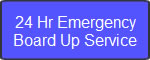 24 Hour Emergency Board Up Service